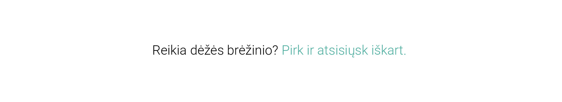 Pakuočių brėžinių įsigijimas ir momentinis atsisiuntimas